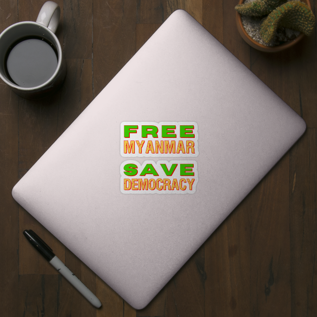 Free Myanmar Save Democracy by Try It